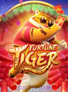 Explore o Fascinante Mundo do Jogo FortuneTiger no SOL777.COM